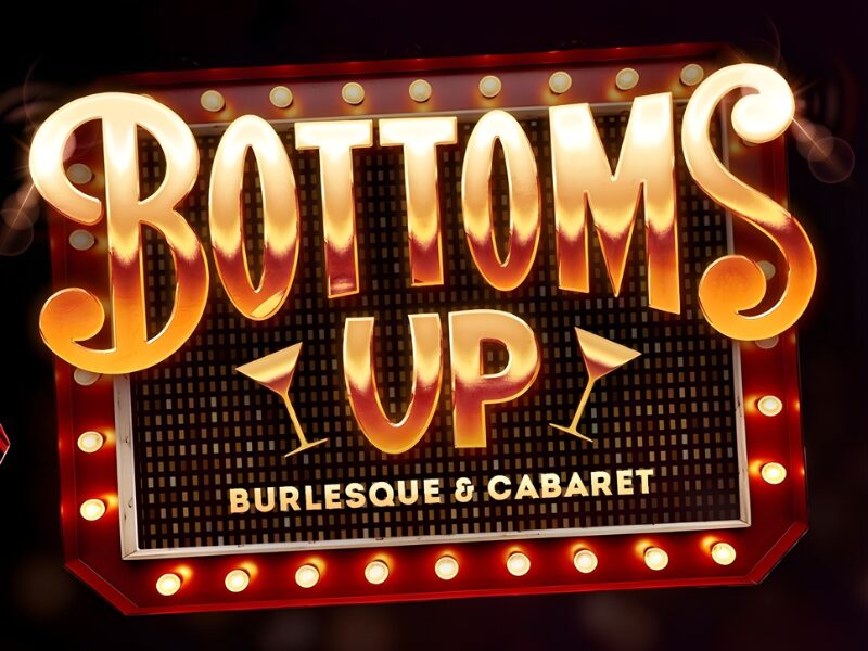 Bottom's Up: Burlesque & Cabaret