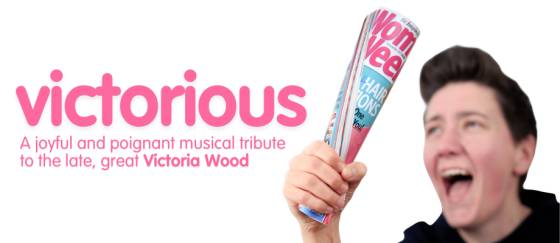 VICTORIOUS: A joyful and poignant musical tribute to the late, great Victoria Wood 8 VICTORIOUS: A joyful and poignant musical tribute to the late, great Victoria Wood