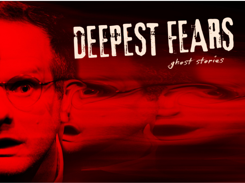 Deepest Fears: Ghost Stories