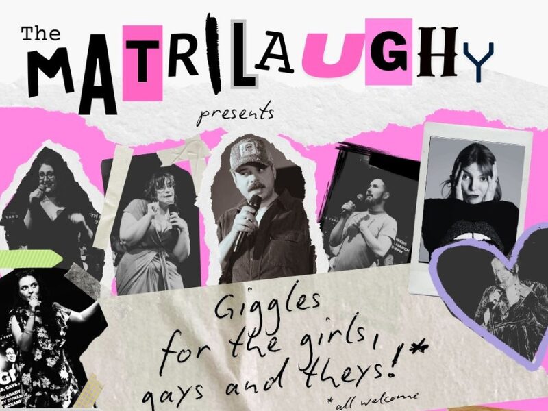Matrilaughy Presents: Giggles for the Gals, Gays, and Theys